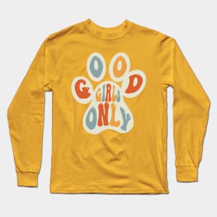 Good Girls Only Long Sleeve T-Shirt